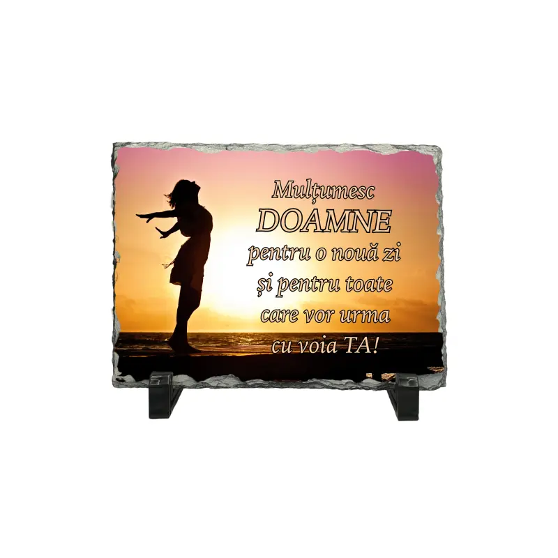 Multumesc doamne pentru o noua zi..., piatra ardezie personalizata, cu mesaj model, pa089